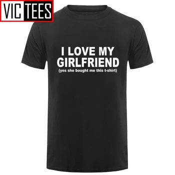 גברים מודפס אופנה חדשה אני אוהב את חברה שלי מצחיק מודפס MENS החבר מתנה חולצה Tshirts כותנה חולצות